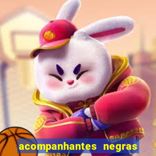 acompanhantes negras em sp